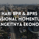 HARI BPR & BPRS NASIONAL MOMENTUM BANGKITNYA EKONOMI